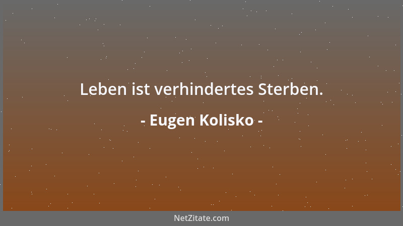 Eugen Kolisko - Leben ist verhindertes Sterben....