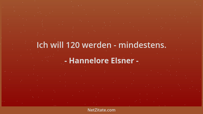Hannelore Elsner - Ich will 120 werden - mindestens....