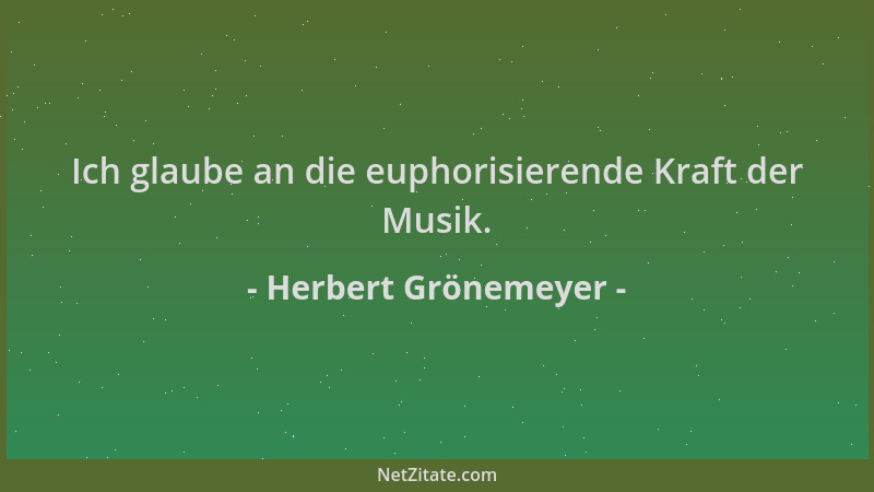 Herbert Grönemeyer - Ich glaube an die euphorisierende Kraft der Musik....