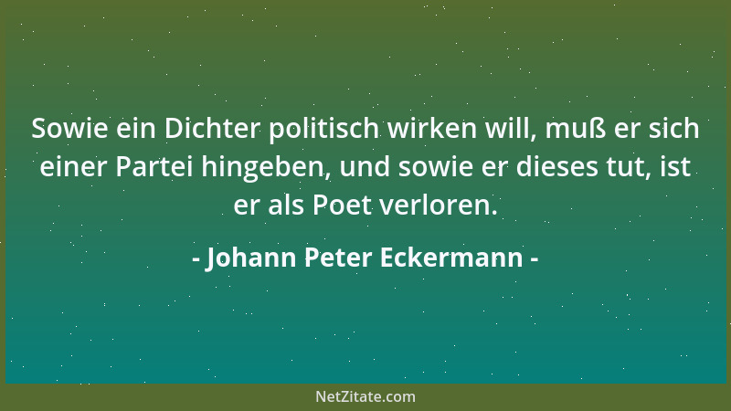 Johann Peter Eckermann - Das Gleiche läßt uns in Ruhe; aber der Widerspruch ist es, der uns produktiv macht....