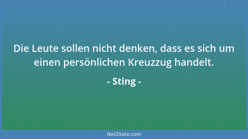 Sting - Mein Musiklehrer war die BBC. Die sendete damals nur ein einziges Musikprogramm, aber das war sehr vielfältig. Zuer...