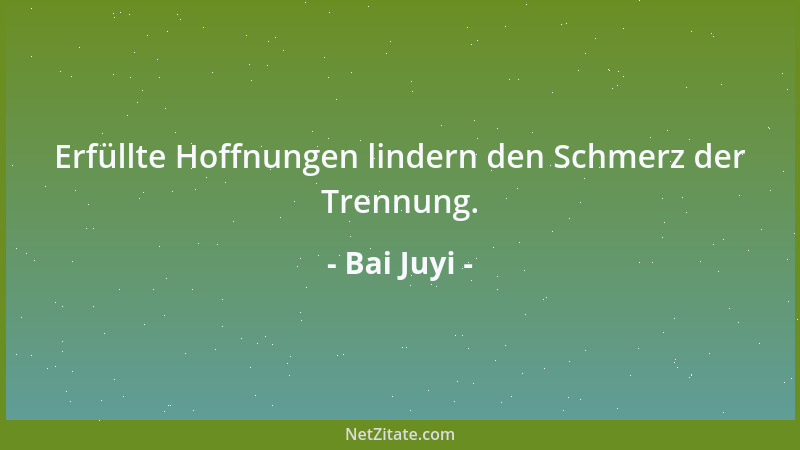 Bai Juyi - Den Himmel kann man berechnen, die Erde kann man ausmessen, doch das Herz des Menschen ist unberechenbar....