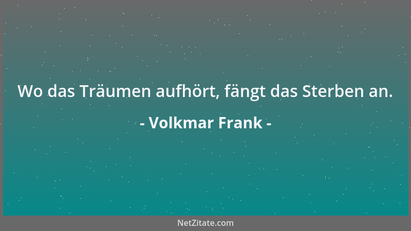 Volkmar Frank - Bescheidenheit läßt sich nicht preisen....