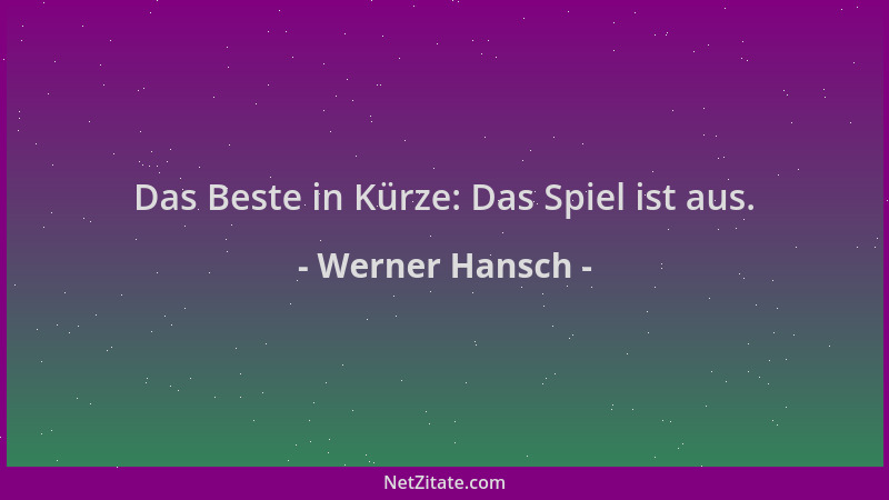 Werner Hansch - Das Beste in Kürze: Das Spiel ist aus....