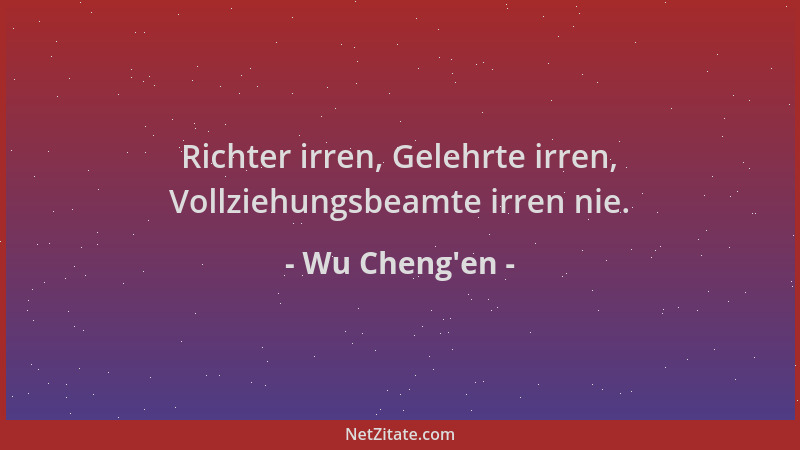 Wu Cheng'en - Richter irren, Gelehrte irren, Vollziehungsbeamte irren nie....