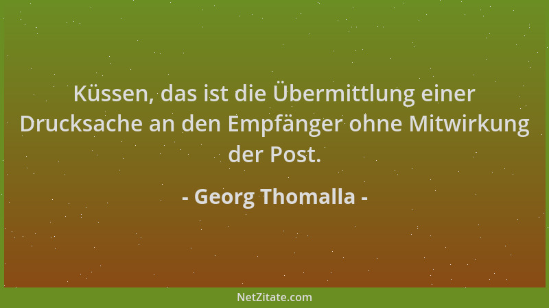 Georg Thomalla - Küssen, das ist die Übermittlung einer Drucksache an den Empfänger ohne Mitwirkung der Post....