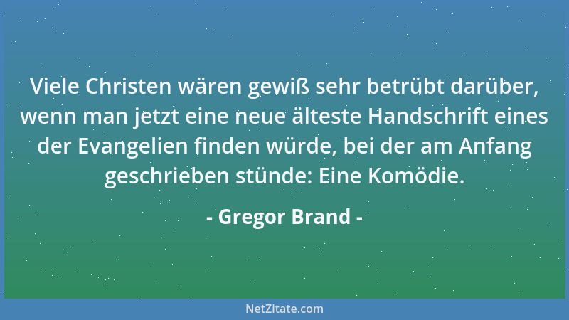 Gregor Brand - Viele Christen wären gewiß sehr betrübt darüber, wenn man jetzt eine neue älteste Handschrift eines der Evan...