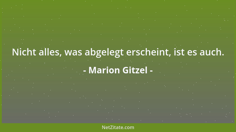 Marion Gitzel - Nicht alles, was abgelegt erscheint, ist es auch....