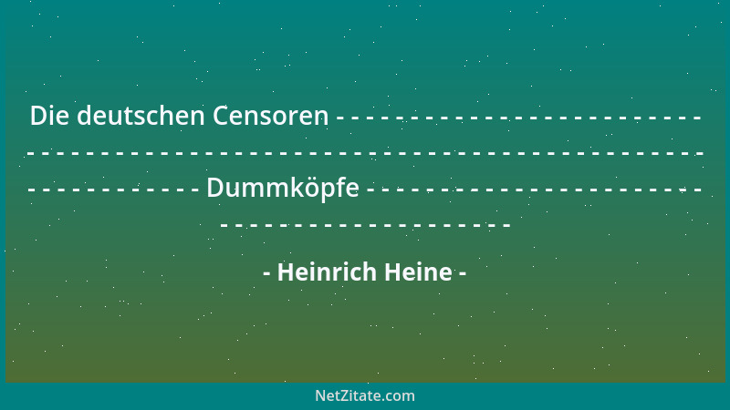 Heinrich Heine - Die deutschen Censoren - - - - - - - - - - - - - - - - - - - - - - - - - - - - - - - - - - - - - - - - - -...
