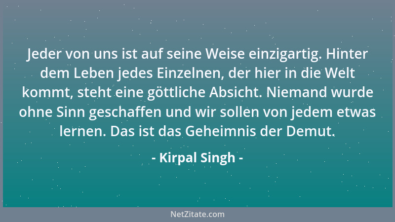 Kirpal Singh - Jeder von uns ist auf seine Weise einzigartig. Hinter dem Leben jedes Einzelnen, der hier in die Welt kommt,...