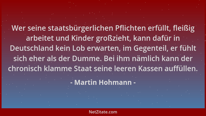 Martin Hohmann - Wer seine staatsbürgerlichen Pflichten erfüllt, fleißig arbeitet und Kinder großzieht, kann dafür in Deuts...