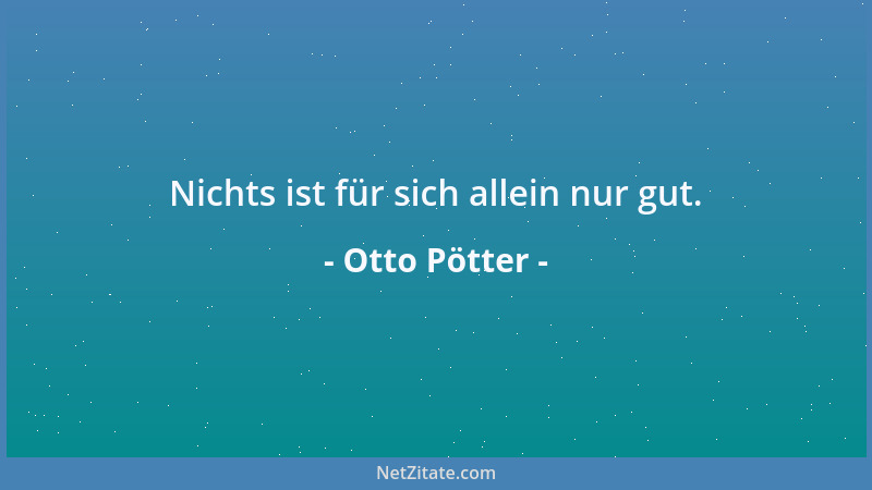 Otto Pötter - Sensationslust ist geistige Energieverschwendung....