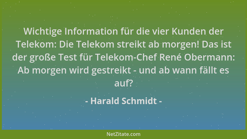Harald Schmidt - Wichtige Information für die vier Kunden der Telekom: Die Telekom streikt ab morgen! Das ist der große Tes...