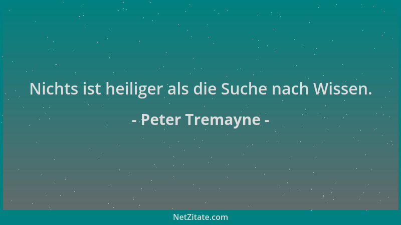 Peter Tremayne - Nichts ist heiliger als die Suche nach Wissen....