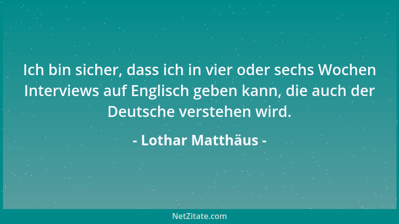 Lothar Matthäus - Ey Mädels, unser Schwarzer hat den Längsten!...