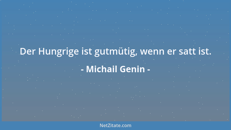 Michail Genin - Die Größten unter uns pflegen selten am Leben zu sein....