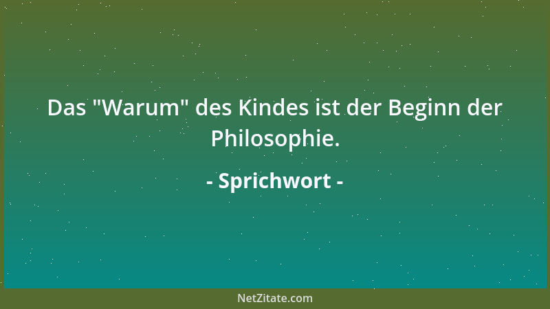 Sprichwort - Die Frau macht das Haus des Mannes zum Himmel oder zur Hölle....