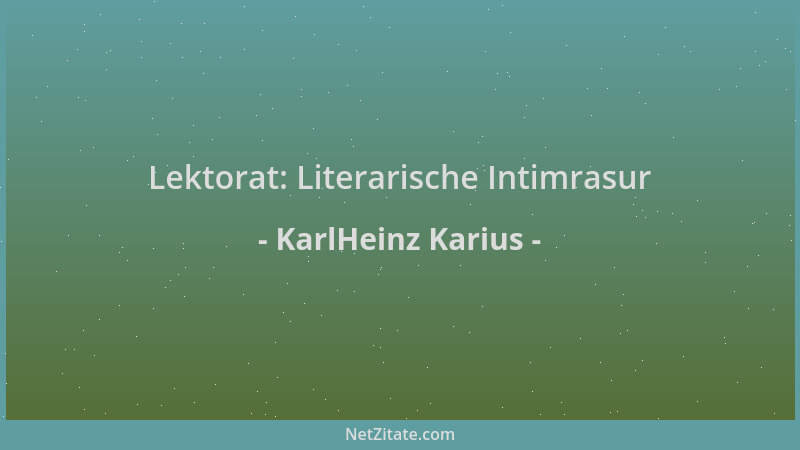 KarlHeinz Karius - Lektorat: Literarische Intimrasur...