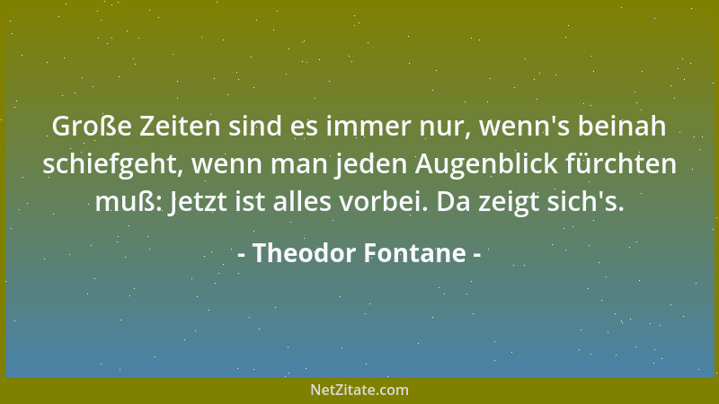 Theodor Fontane - Ich habe nichts so gern wie fröhliche Menschen....