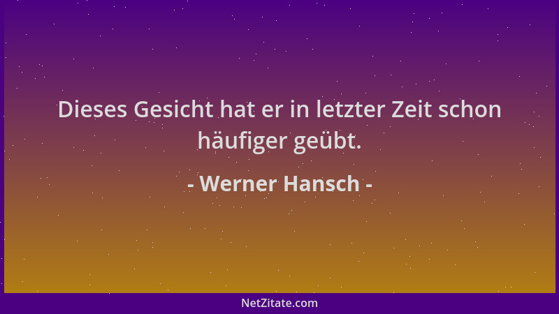 Werner Hansch - Dieses Gesicht hat er in letzter Zeit schon häufiger geübt....