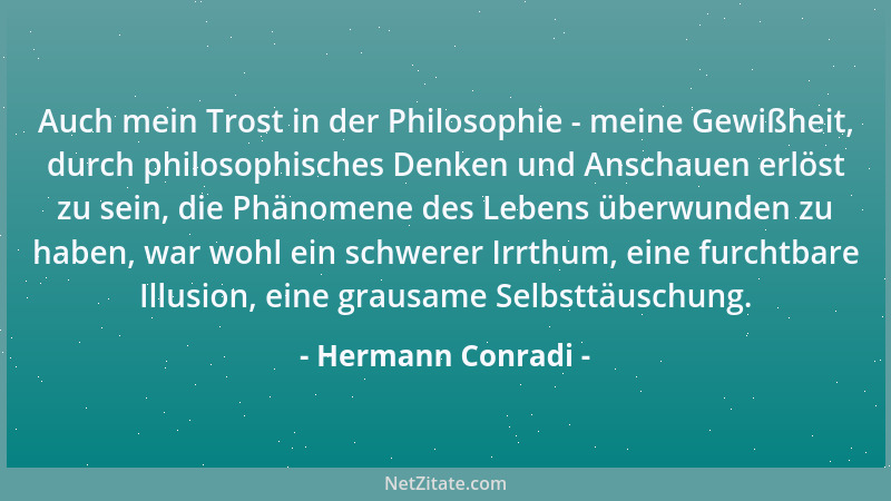 Hermann Conradi - Auch mein Trost in der Philosophie - meine Gewißheit, durch philosophisches Denken und Anschauen erlöst z...