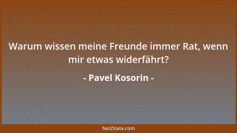 Pavel Kosorin - Das Glück ist selten ganz nüchtern....
