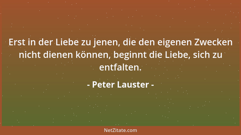Peter Lauster - Wer seinen Weg weiß, aber ihn nicht geht, ist ein Mensch, der ein Licht anzündet, aber dann seine Augen ver...