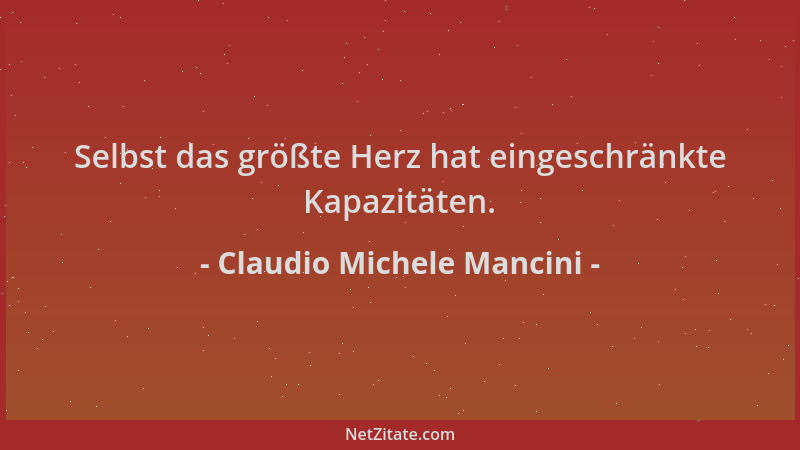 Claudio Michele Mancini - Selbst das größte Herz hat eingeschränkte Kapazitäten....