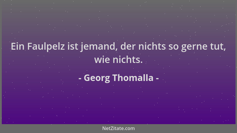 Georg Thomalla - Ein Faulpelz ist jemand, der nichts so gerne tut, wie nichts....