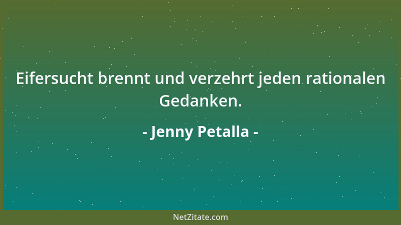 Jenny Petalla - Eifersucht brennt und verzehrt jeden rationalen Gedanken....