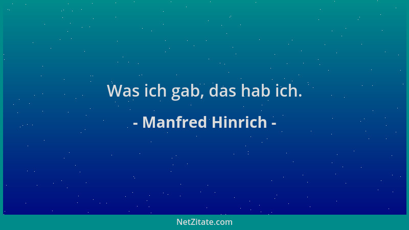 Manfred Hinrich - Was ich gab, das hab ich....