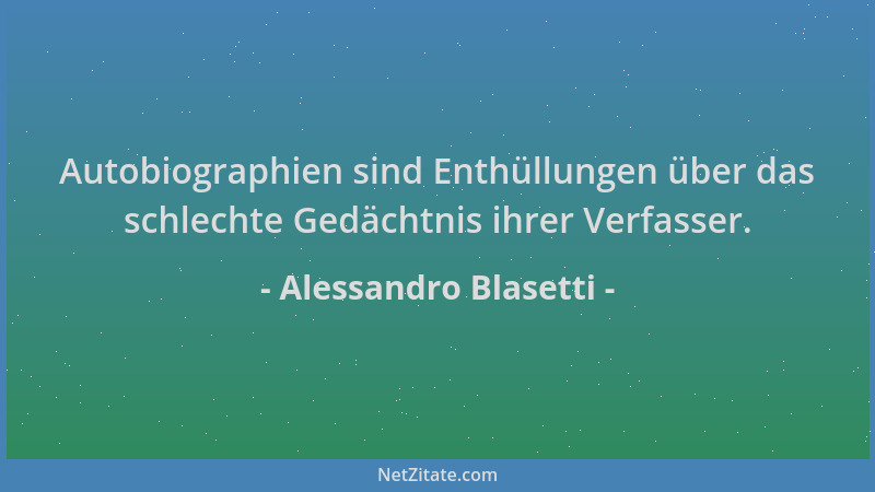 Alessandro Blasetti - Autobiographien sind Enthüllungen über das schlechte Gedächtnis ihrer Verfasser....