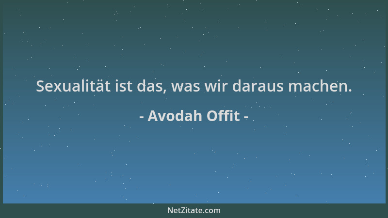 Avodah Offit - Sexualität ist das, was wir daraus machen....