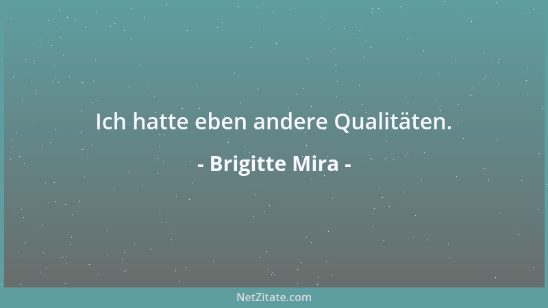 Brigitte Mira - Ich hatte eben andere Qualitäten....