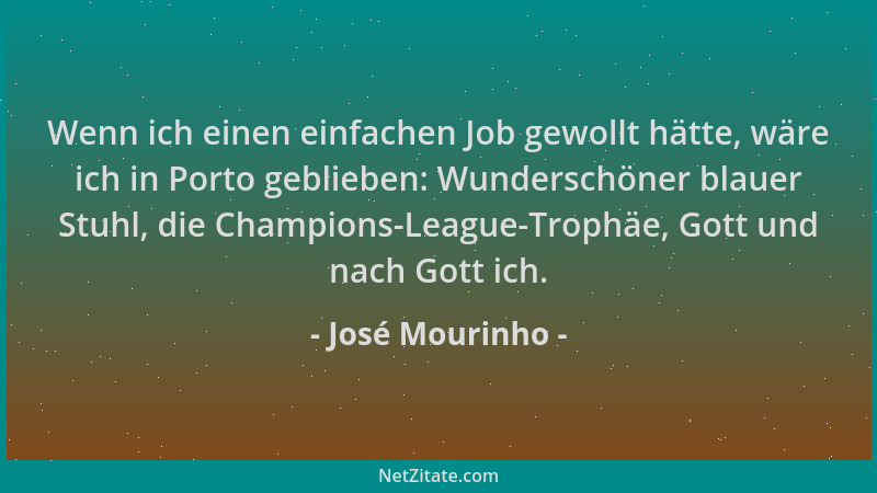 José Mourinho - Wenn ich einen einfachen Job gewollt hätte, wäre ich in Porto geblieben: Wunderschöner blauer Stuhl, die Ch...