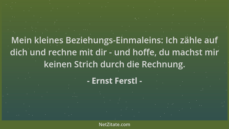 Ernst Ferstl - Mein kleines Beziehungs-Einmaleins: Ich zähle auf dich und rechne mit dir - und hoffe, du machst mir keinen...