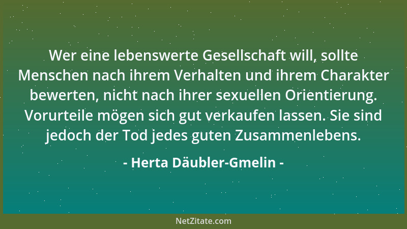 Herta Däubler-Gmelin - Wer eine lebenswerte Gesellschaft will, sollte Menschen nach ihrem Verhalten und ihrem Charakter bew...
