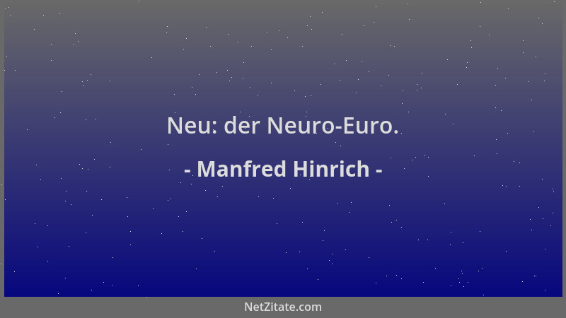 Manfred Hinrich - Neu: der Neuro-Euro....