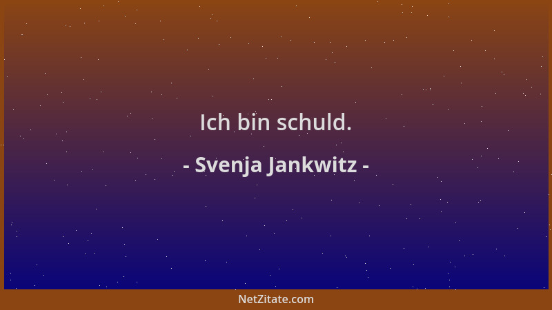 Svenja Jankwitz - Ich bin schuld....