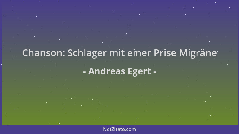Andreas Egert - Chanson: Schlager mit einer Prise Migräne...