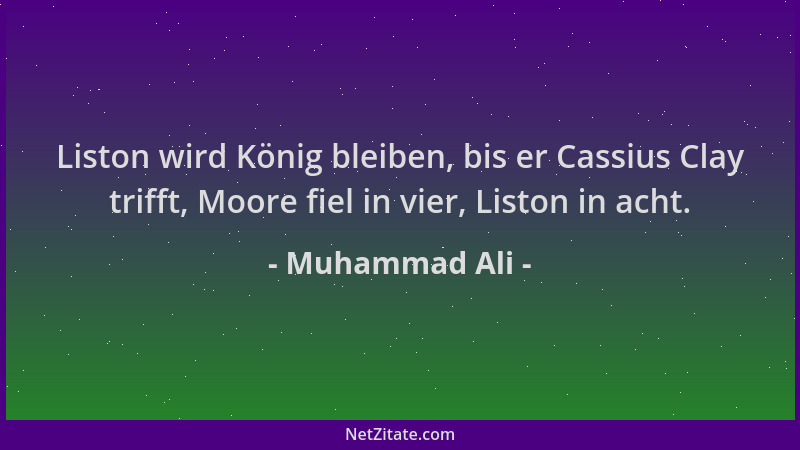 Muhammad Ali - Liston wird König bleiben, bis er Cassius Clay trifft, Moore fiel in vier, Liston in acht....
