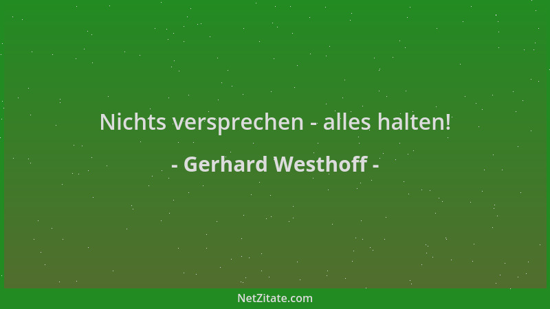 Gerhard Westhoff - Nichts versprechen - alles halten!...
