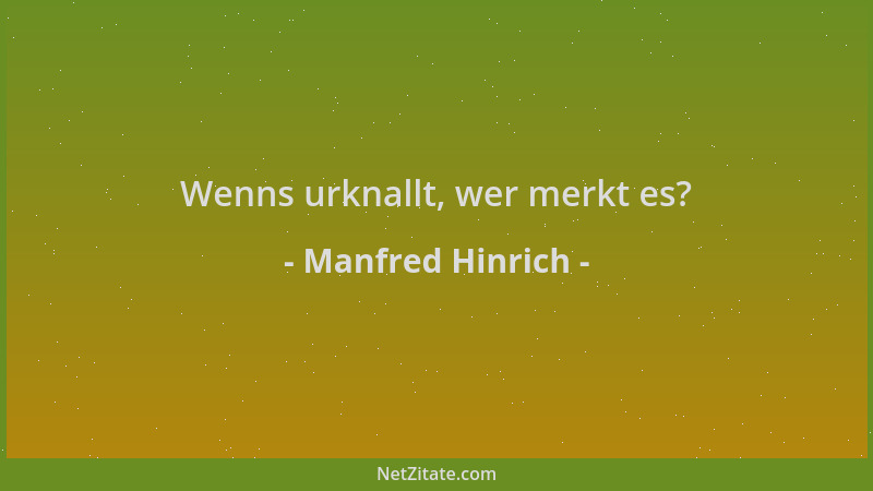 Manfred Hinrich - Wenns urknallt, wer merkt es?...