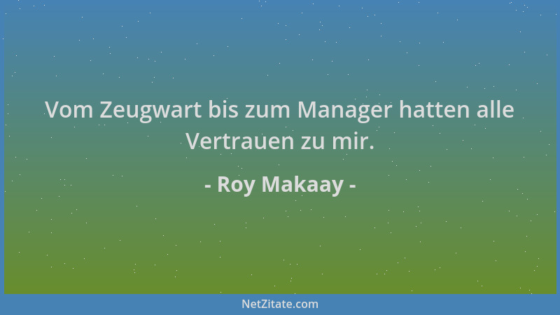 Roy Makaay - Vom Zeugwart bis zum Manager hatten alle Vertrauen zu mir....