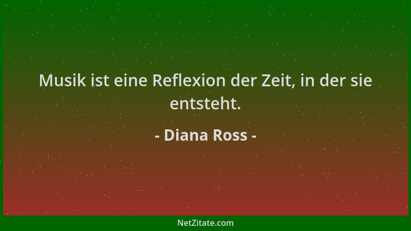 Diana Ross - Musik ist eine Reflexion der Zeit, in der sie entsteht....