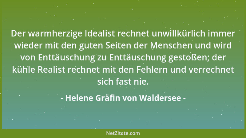 Helene Gräfin von Waldersee - Der warmherzige Idealist rechnet unwillkürlich immer wieder mit den guten Seiten der Menschen...