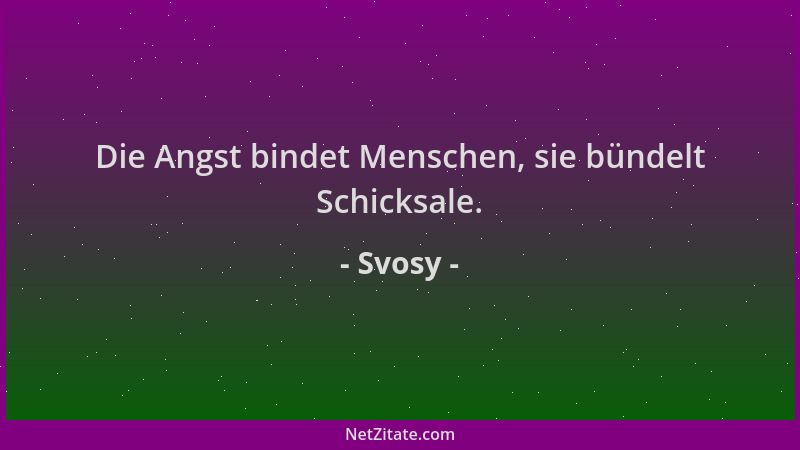 Svosy - Die Angst bindet Menschen, sie bündelt Schicksale....