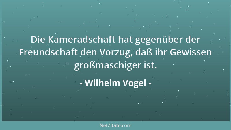 Wilhelm Vogel - Menschen, die ihr Herz auf der Zunge tragen, die alles, was sie denken, sagen, lehrt die Welt bald ihr Bünd...