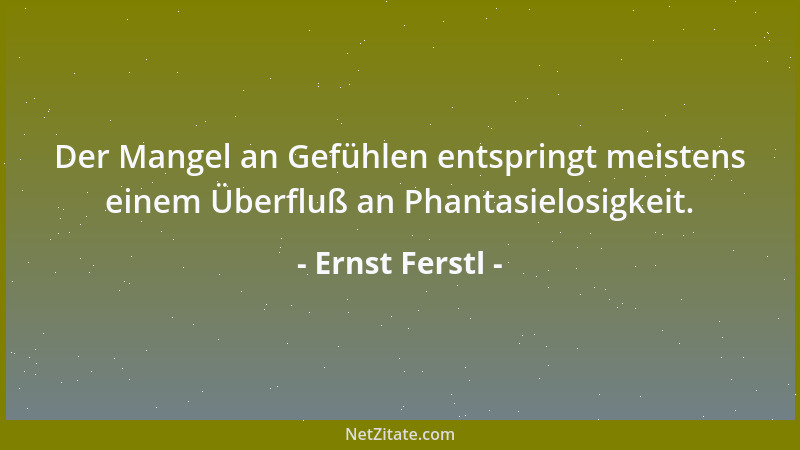 Ernst Ferstl - Früher wurde vieles verschwiegen, heutzutage wird noch mehr zerredet....