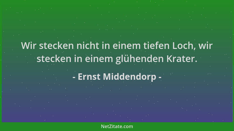 Ernst Middendorp - Wir stecken nicht in einem tiefen Loch, wir stecken in einem glühenden Krater....